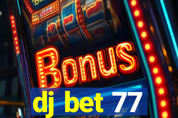 dj bet 77